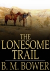 The Lonesome Trail : And Other Stories - eBook