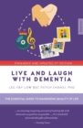 Live and Laugh with Dementia : The essential guide to maximizing quality of life - eBook