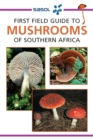 Sasol First Field Guide to Mushrooms of Southern Africa - eBook