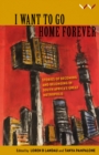 I Want to Go Home Forever : Stories of becoming and belonging in South Africa's great metropolis - eBook
