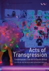 Acts of Transgression : Contemporary Live Art in South Africa - Book