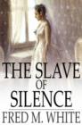 The Slave of Silence - eBook