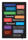 Towards Democratic Renewal : Ideas for Constitutional Change in New Zealand - Book