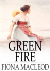 Green Fire : A Romance - eBook