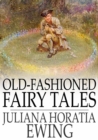 Old-Fashioned Fairy Tales - eBook