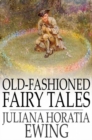 Old-Fashioned Fairy Tales - eBook