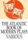 The Atlantic Book of Modern Plays - eBook