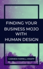 Finding Your Business Mojo with Human Design - eBook