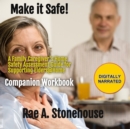 Make it Safe : A Family Caregiver's Home Safety Assessment Guide for Supporting Elders@Home Companion Workbook - eAudiobook