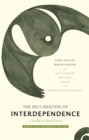 The Declaration of Interdependence : A Pledge to Planet Earth—30th Anniversary Edition - Book