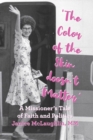 'The Color of the Skin doesn't Matter' : A Missioner's Tale of Faith and Politics - eBook