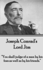 Lord Jim : "You shall judge of a man by his foes as well as by his friends." - eBook