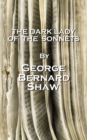 The Dark Lady Of The Sonnets, By George Bernard Shaw - eBook