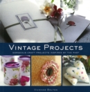 Vintage Projects : 18 Projects Inspired by the Past - Book