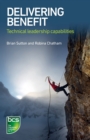 Delivering Benefit : Technical leadership capabilities - Book