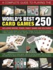 Complete Guide to Playing the World's Best 250 Card Games - Book