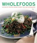 Wholefoods : 100 Healthy Recipes Shown in More Than 300 Photographs - Book