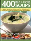 400 Best-Ever Soup : A Fabulous Collection of Delicious Soups from All Over the World  -  With Every Recipe Shown Step by Step in More Than 1600 Photographs - Book
