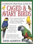 Complete Practical Guide to Caged & Aviary Birds - Book