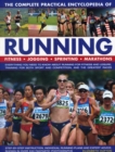 The Complete Practical Encyclopedia of Running : Fitness, Jogging, Sprinting, Marathons - Book