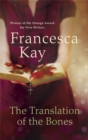 The Translation of the Bones : From the Winner of the Orange Award for New Writers 2009 - Book