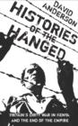 Histories of the Hanged : Britain's Dirty War in Kenya and the End of Empire - eBook