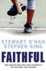 Faithful : Two Boston Red Sox Fans Chronicle the Historic 2004 Season - eBook
