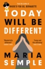 Today Will Be Different : From the bestselling author of Where'd You Go, Bernadette - Book