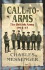 Call to Arms : The British Army 1914-18 - eBook