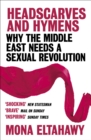 Headscarves and Hymens : Why the Middle East Needs a Sexual Revolution - Book