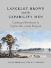 Lancelot Brown and the Capability Men : Landscape Revolution in Eighteenth-century England - eBook