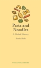Pasta and Noodles : A Global History - eBook