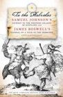 To The Hebrides : Samuel Johnson's Journey to the Western Islands and James Boswell's Journal of a Tour - Book