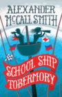 School Ship Tobermory : A School Ship Tobermory Adventure (Book 1) - Book