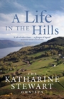 A Life in the Hills : The Katharine Stewart Omnibus - Book