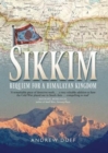 Sikkim : Requiem for a Himalayan Kingdom - Book