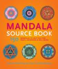Mandala Source Book : 150 Mandalas to Help You Find Peace, Awareness & Well-being - Book
