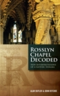 Rosslyn Chapel Decoded : New Interpretations of a Gothic Enigma - Book