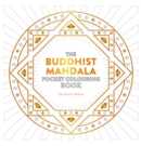The Buddhist Mandala Pocket Colouring Book : 26 Inspiring Designs for Mindful Meditation and Colouring - Book