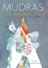 Mudras for Modern Life : Boost your health, re-energize your life, enhance your yoga and deepen your meditation - Book