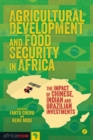 Agricultural Development and Food Security in Africa : The Impact of Chinese, Indian and Brazilian Investments - eBook