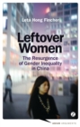 Leftover Women : The Resurgence of Gender Inequality in China - Book