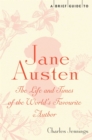 A Brief Guide to Jane Austen : The Life and Times of the World's Favourite Author - Book