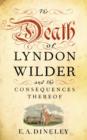 The Death of Lyndon Wilder and the Consequences Thereof - eBook