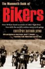 The Mammoth Book of Bikers : Over 40 first-hand accounts of riding high, living free, with the world's outlaw motorcycle gangs - eBook