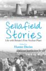 Sellafield Stories : Life In Britain's First Nuclear Plant - eBook