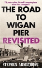The Road to Wigan Pier Revisited - Book