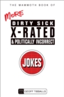 The Mammoth Book of More Dirty, Sick, X-Rated and Politically Incorrect Jokes - Book