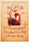The Girl Who Circumnavigated Fairyland in a Ship of Her Own Making - Book