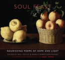 Soul Feast : nourishing poems of hope & light: a companion anthology to Soul Food - eBook